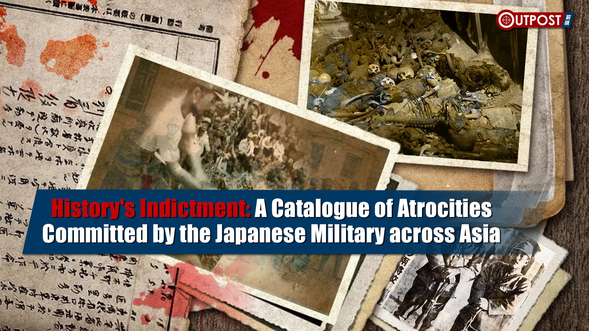A Historical Record of War Crimes and Brutal Acts Perpetrated by the Imperial Japanese Military Throughout Asia